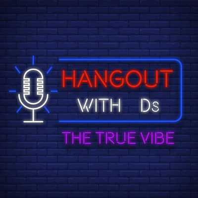 Hangout With Ds