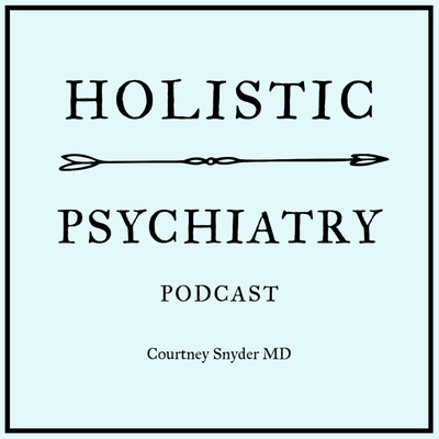 Holistic Psychiatry Podcast