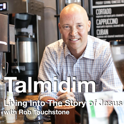Talmidim: Living Into The Story of Jesus