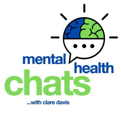 Mental Health Chats with Clare Davis
