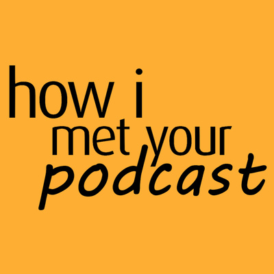 How I Met Your Podcast