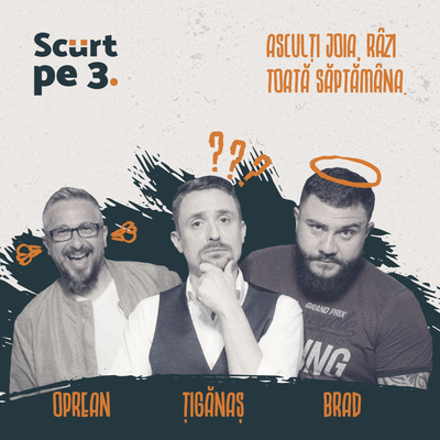 Scurt pe 3. ..cu Brad, Oprean și Țigănaș 