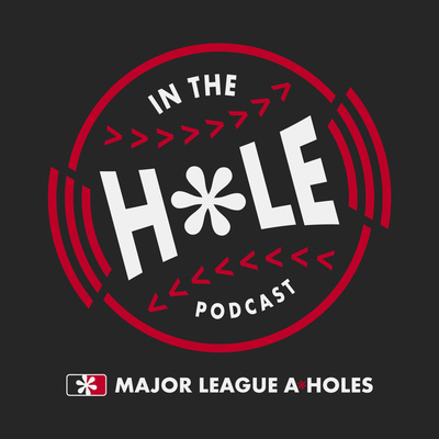 Major League A*Holes: IN THE HOLE