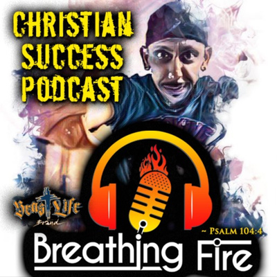 BREATHING FIRE 🔥⚔️ - Official BeastLIFE Brand Christian Success PodCast w/ Fired Up Phil