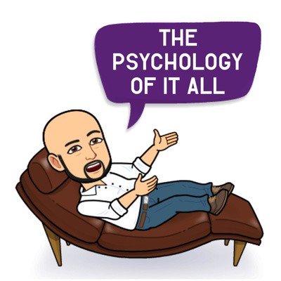 The Psychology of It All
