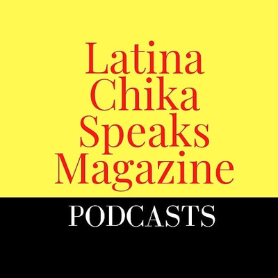 LATINACHIKASPEAKS MAGAZINE