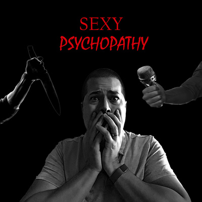 Sexy Psychopathy