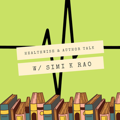 Healthwise, Book and Author Talk with Simi K. Rao