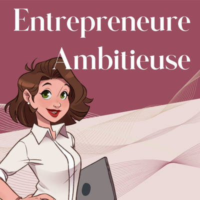 Entrepreneure ambitieuse