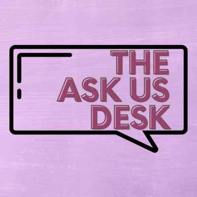 The Ask Us Desk