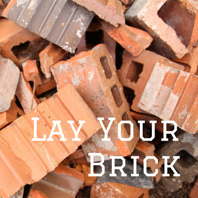 Lay Your Brick