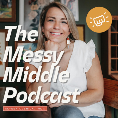 The Messy Middle Podcast