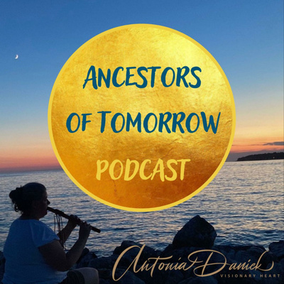 Ancestors Of Tomorrow • with Antonia Daniek