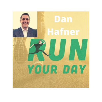 Run Your Day with Dan Hafner
