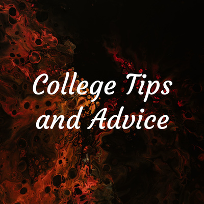 College Tips and Advice