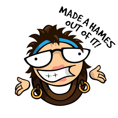 Made A Hames Out Of It