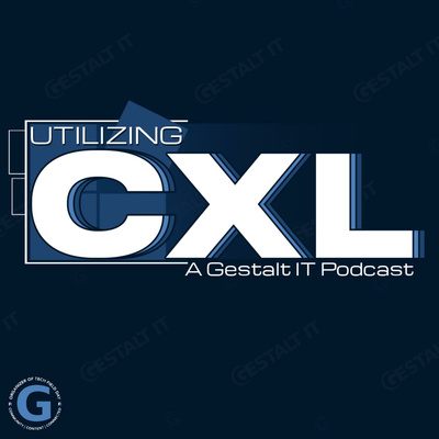Utilizing CXL | Utilizing Tech Season 4