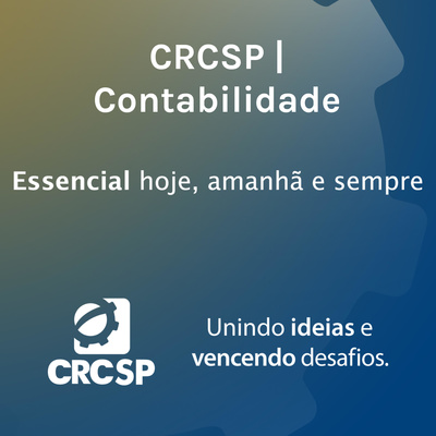 CRCSP | Contabilidade - Essencial hoje, amanhã e sempre