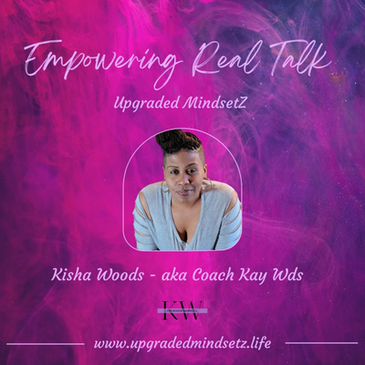 The Empowering Real Talk Podcast