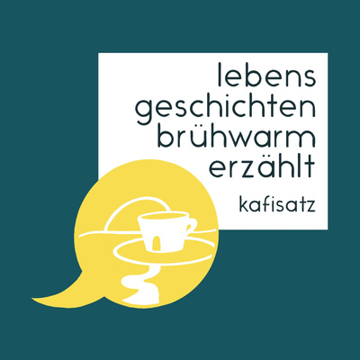 Kafisatz - Lebensgeschichten brühwarm erzählt