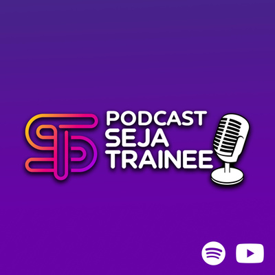 Podcast Seja Trainee