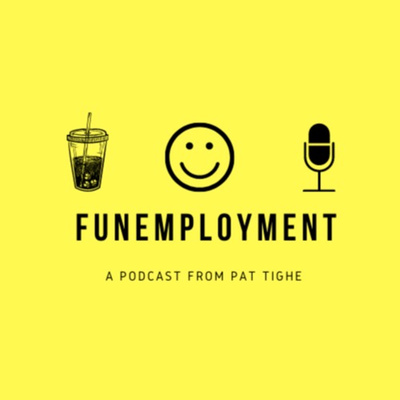 Funemployment 