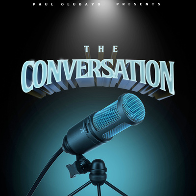 Paul Olubayo Presents: The Conversation