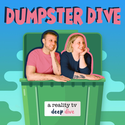 Dumpster Dive: A Reality TV Deep Dive