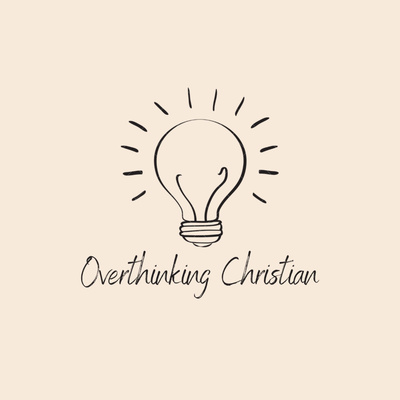 The Overthinking Christian Podcast