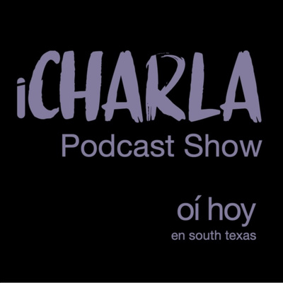 iCharla Podcast Show 
Host Ana Ximena Sosa