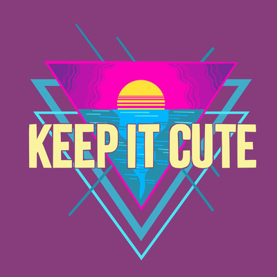 KEEP IT CUTE