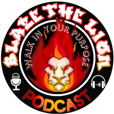 The BLAZE THE LION Podcast 