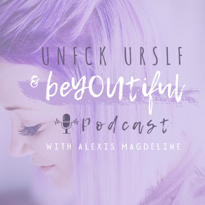 UNFCK URSLF & beYOUtiful 