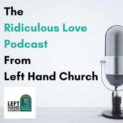 Ridiculous Love from Left Hand Church