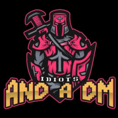 Idiots and a DM