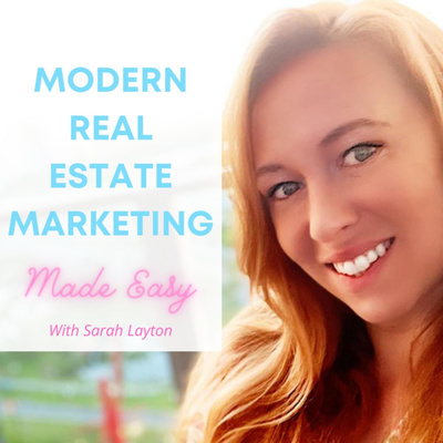 Modern Real Estate Marketing Made Easy with Sarah Layton