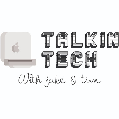 Talkin Tech with Jake & Tim