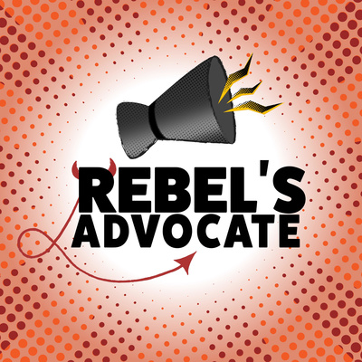 Rebel's Advocate Podcast