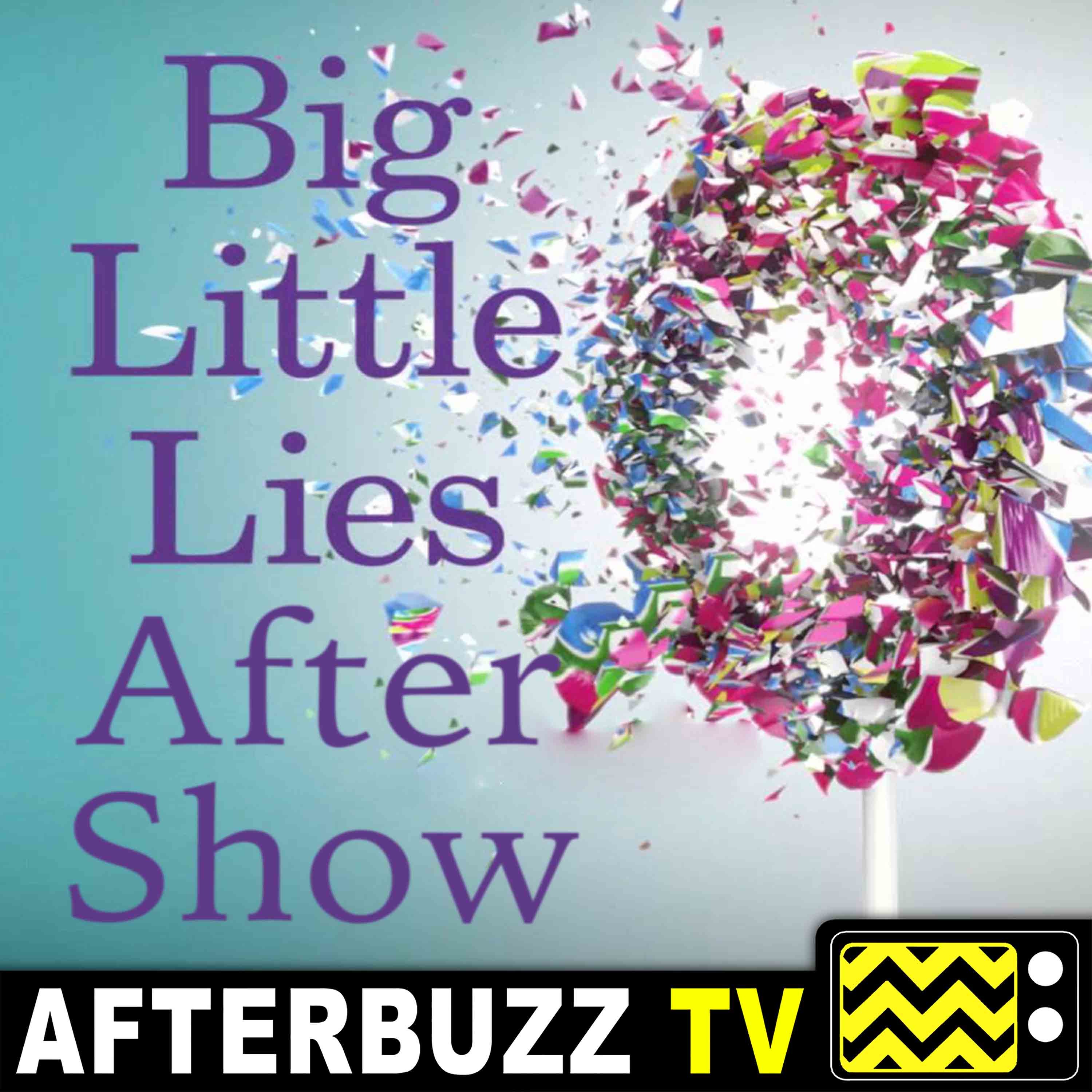 Big Little Lies S:1 | Burning Love E:6 | AfterBuzz TV AfterShow