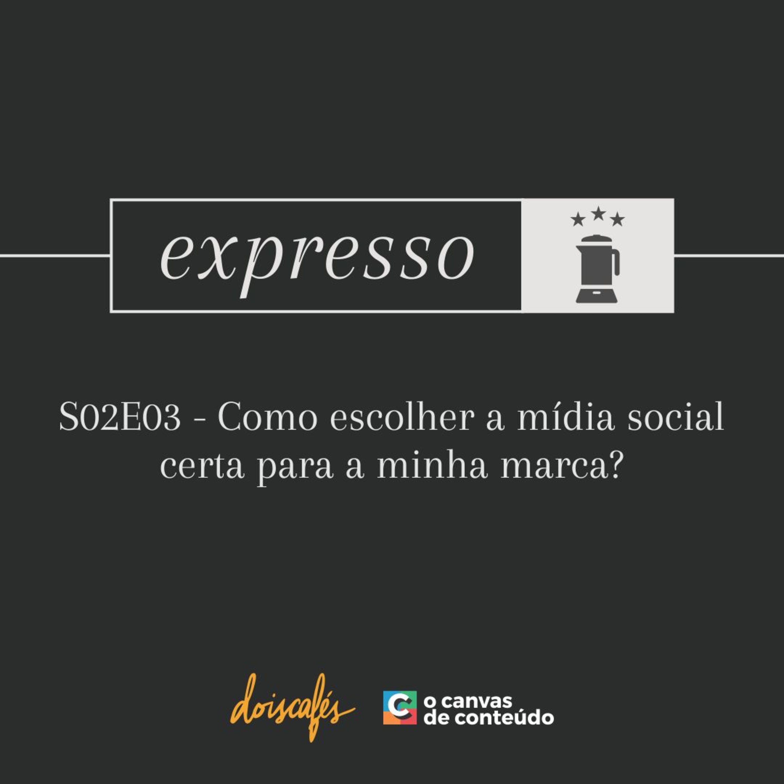 Expresso - S02e03 - Como escolher a mídia social certa para minha marca?