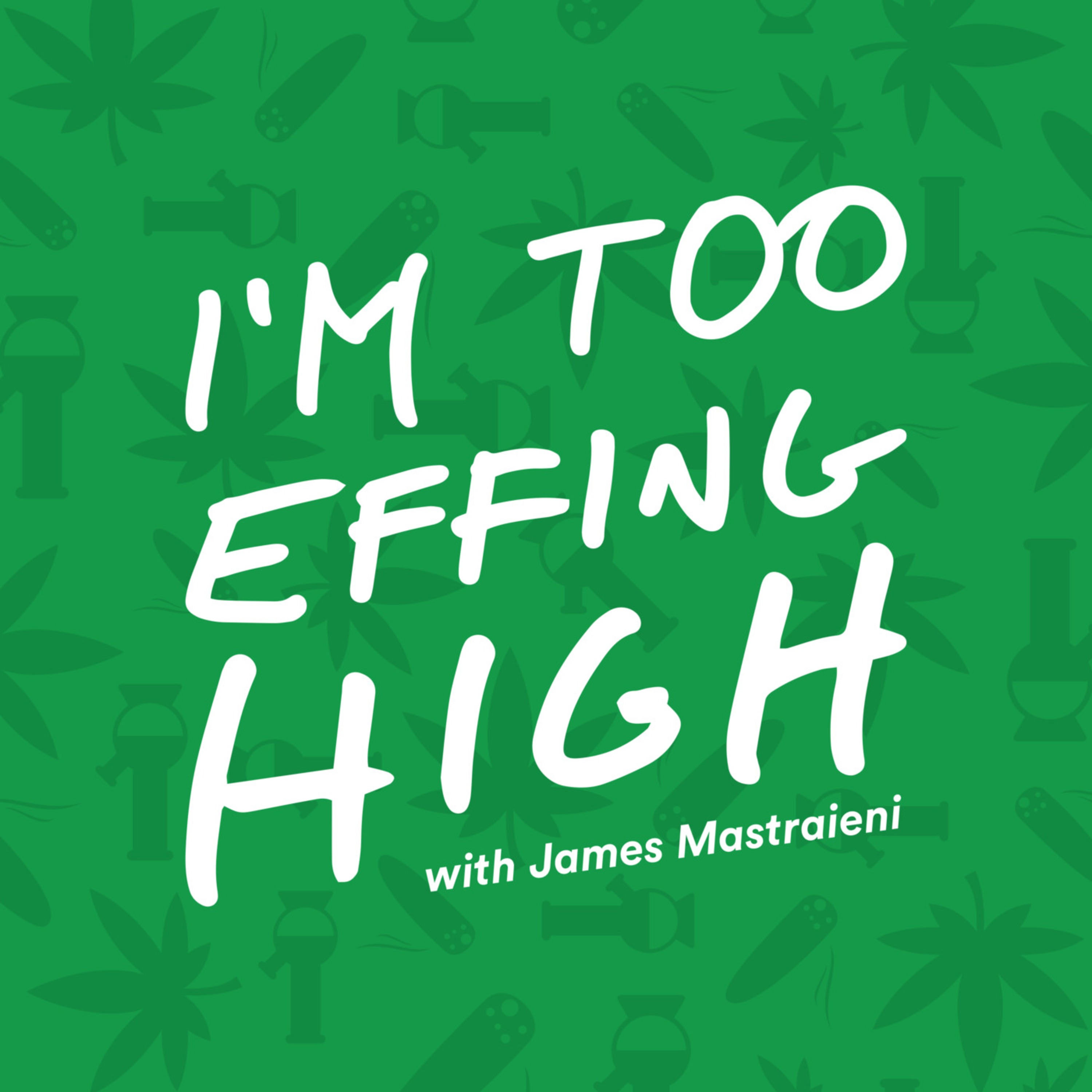 I\'m Too Effing High