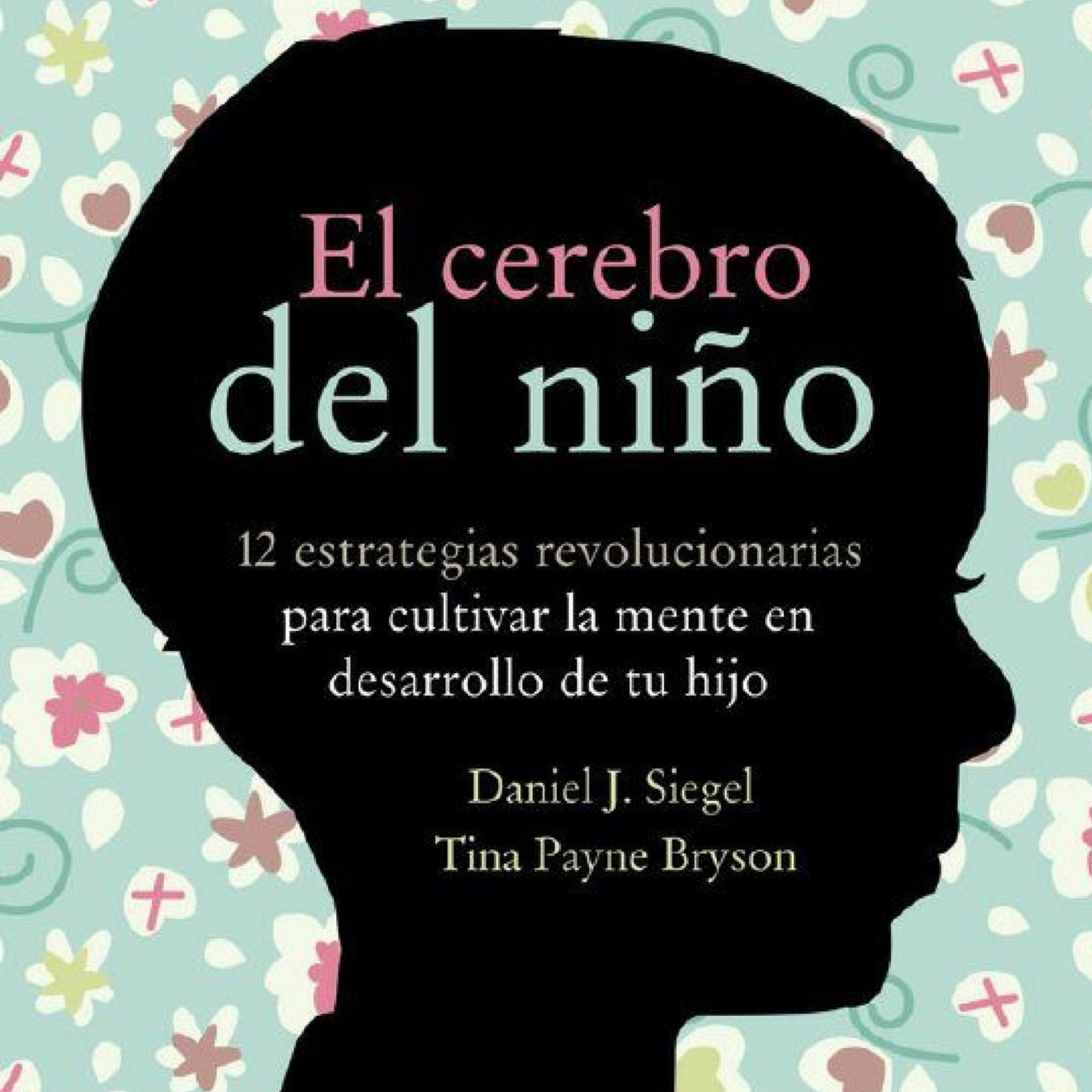 Los berrinches del cerebro inferior y superior. Libro el cerebro del niño p.3 | Podcast 27
