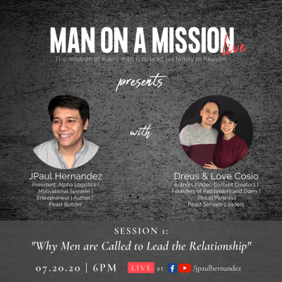 Man on a Mission LIVE Episode 1: Men Are Called To Lead The Relationship with Dreus and Love Cosio