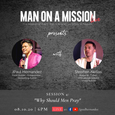 Man on a Mission LIVE Episode 4: Why Should Men Pray