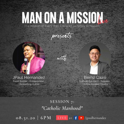 Man On A Mission LIVE Session 7: Catholic Manhood