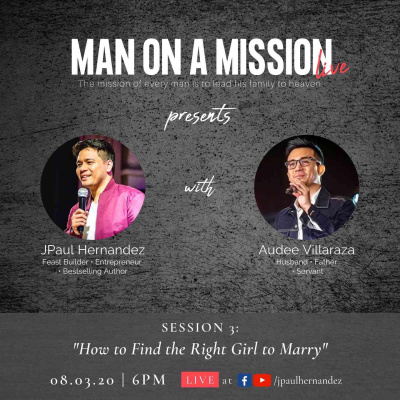 Man on a Mission LIVE Episode 3: How to Find the Right Girl to Marry