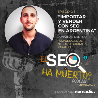 Portada de Importar y vender con SEO en Argentina ft. Jonathan Delfino - T2 E3