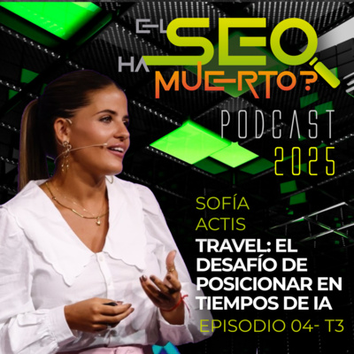Portada de Travel: el desafío de posicionar en tiempos de IA - Ft. Sofía Actis T3 E04