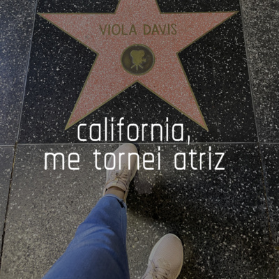 Capa do episódio 15: california, me tornei atriz