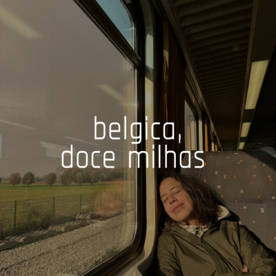 Capa do episódio 18: bélgica, doce milhas